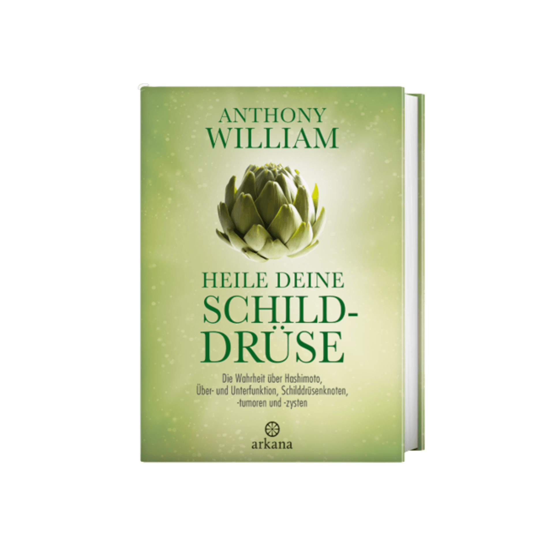Heile deine Schilddrüse, Autor: Anthony William
