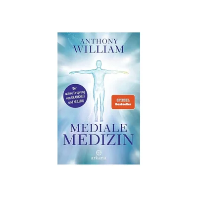 Mediale Medizin, Autor: Anthony William – Ansicht 1